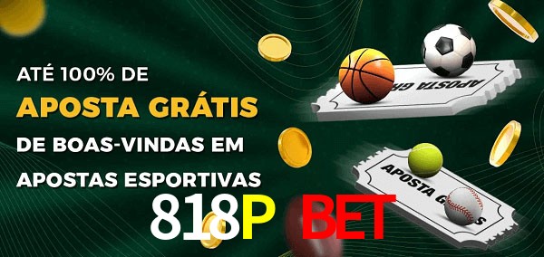 818P Bet Ate 100% de Aposta Gratis