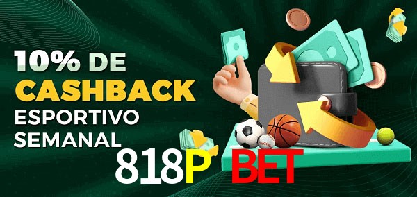 10% de bônus de cashback na 818P Bet